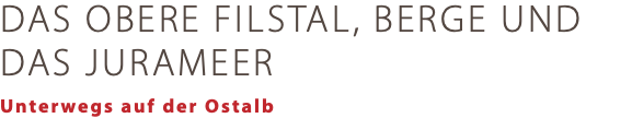 DAS OBERE FILSTAL, BERGE UND DAS JURAMEER Unterwegs auf der Ostalb